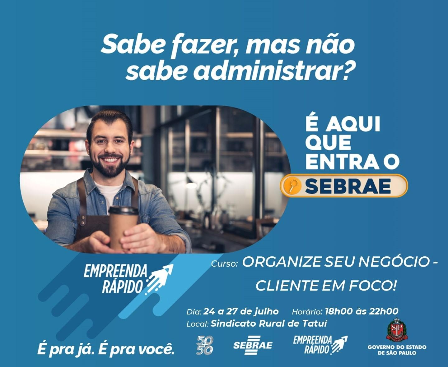 SEBRAE AQUI TATUÍ ABRE INSCRIÇÕES PARA O CURSO ORGANIZE SEU NEGÓCIO